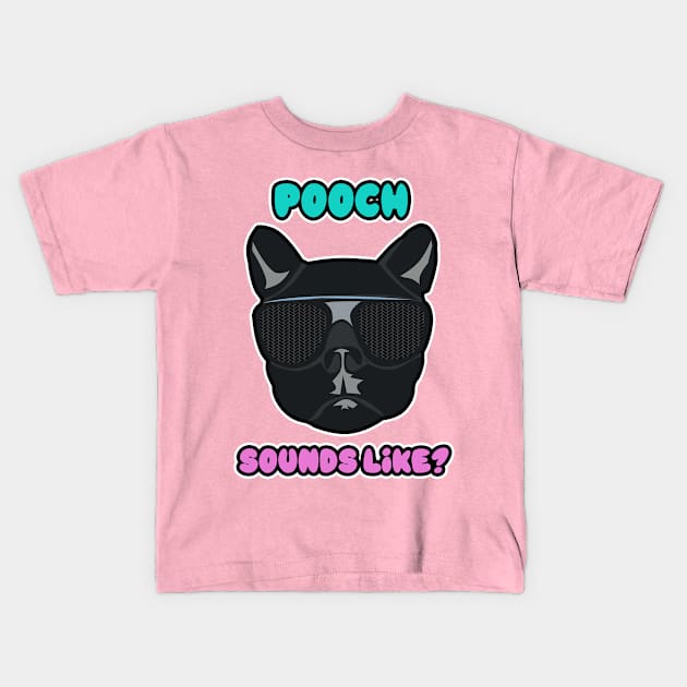 Funky Pooch Sounds Like? Kids T-Shirt by Markyartshop